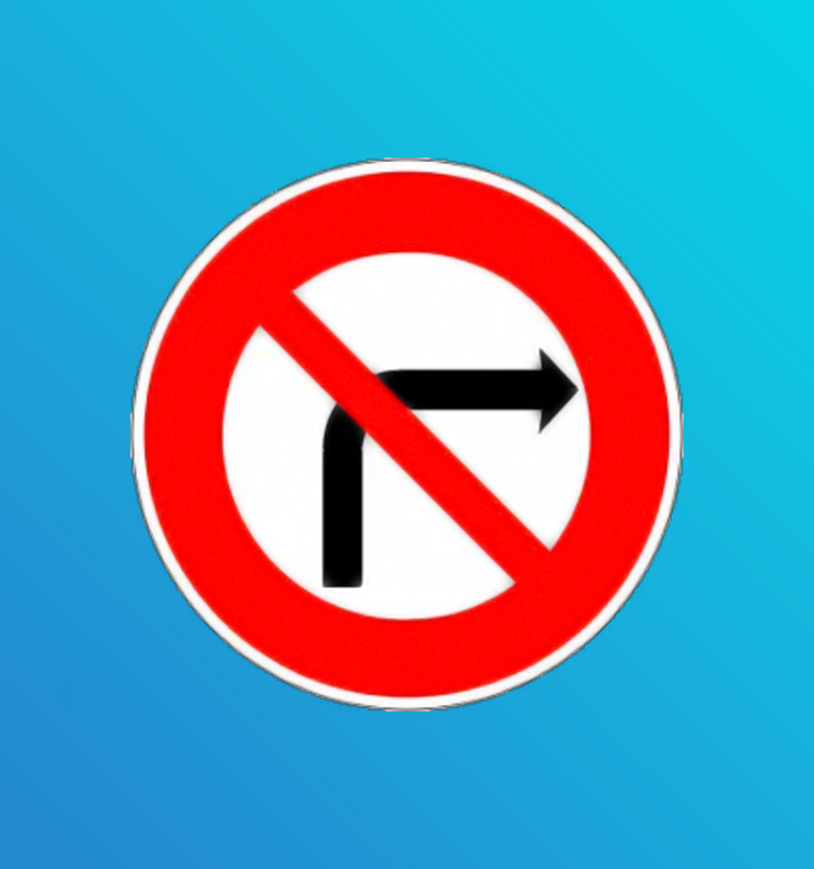Interdiction de tourner à droite à la prochaine intersection - B2b